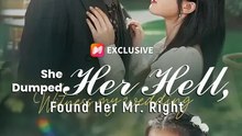 She Dumped Her Hell, Found Her Mr. Right | NetShort Short Drama | Part 1/2 | English