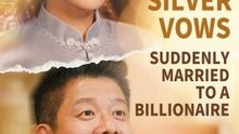 Silver Vows: Suddenly Married to a Billionaire | FlickReels Short Drama