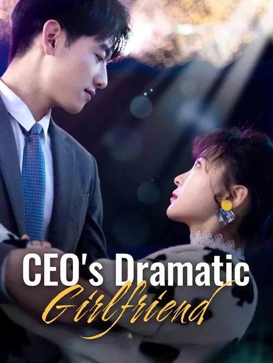 CEO's Dramatic Girlfriend - video Dailymotion