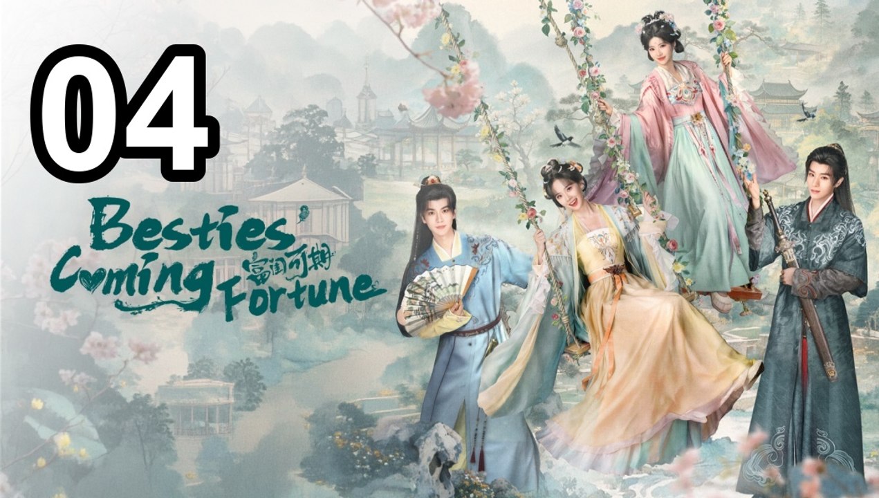 Besties’ Coming Fortune - Episode 4 Asian Series EN SUB - video Dailymotion
