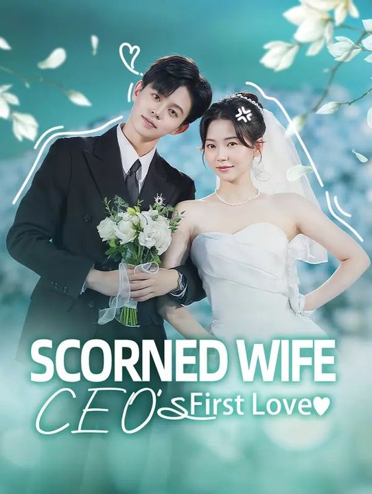 Scorned Wife, CEO's First Love | DramaWave Short Drama | Part 2/2 ...