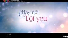 Hãy Nói Lời Yêu - Tập 18 - HDC Media