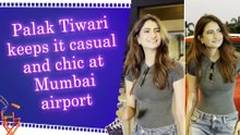 Palak Tiwari spotted at Mumbai airport in casual and comfortable travel look