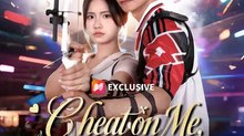 Cheat On Me, I Date Your Enemy | NetShort Short Drama