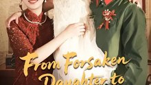From Forsaken Daughter to Fortune Maker | Part 2/2