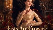 Fists Are Crowns the Magicless Queen Rises
