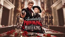 Accidentally Provoking the Mafia King - Full Short Drama