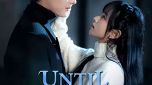 Until You Remember Me | NetShort Short Drama | English