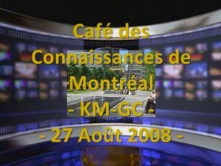 Le Café des Connaissances de Montréal - Août 2008