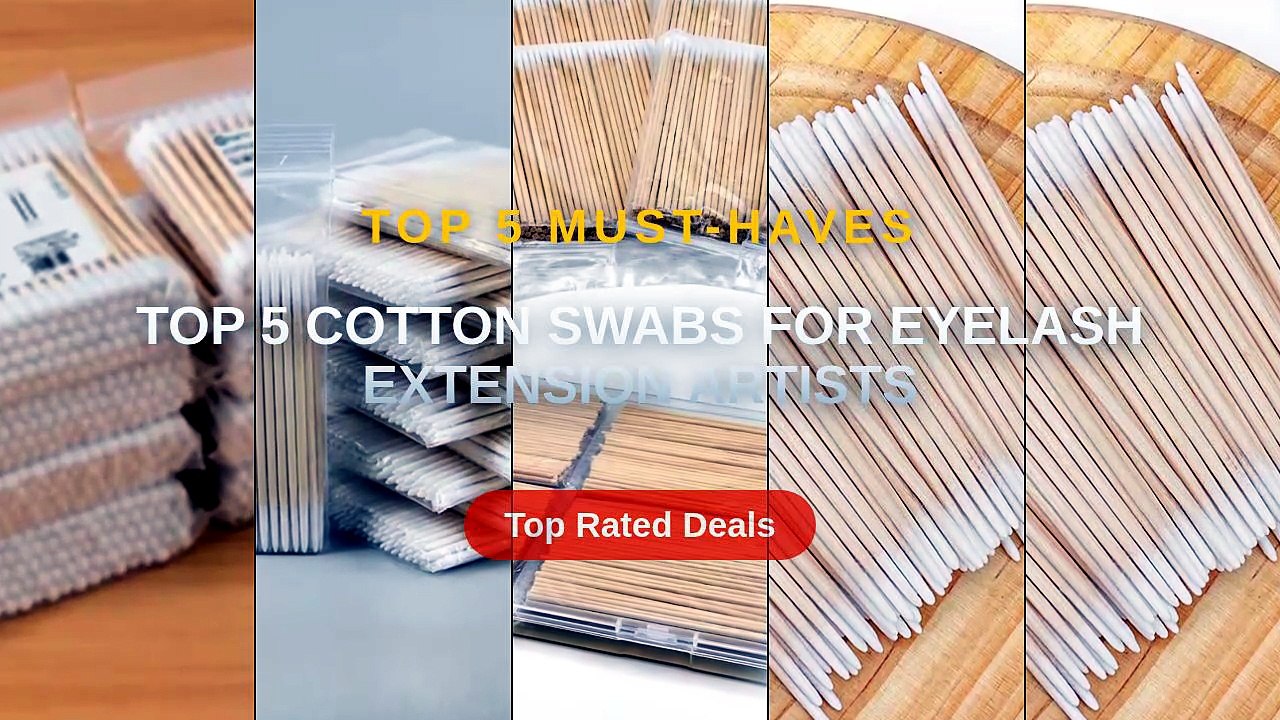 Top 5 Cotton Swabs For Eyelash Extension Artists - Video Dailymotion