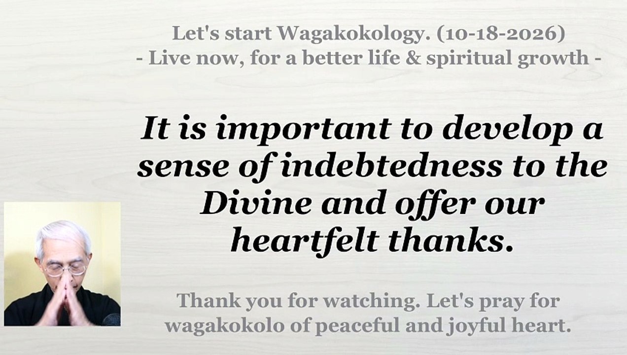 It is important to feel indebted to the Divine and offer our heartfelt ...
