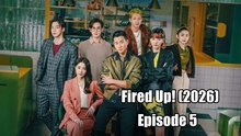 Fired Up Episode 5