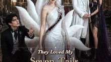 [FULL] They Loved My Seven Tails, The cast King Loved Me with Only One