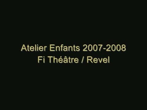 Fi Théâtre - Atelier enfants / Revel 2007-2008
