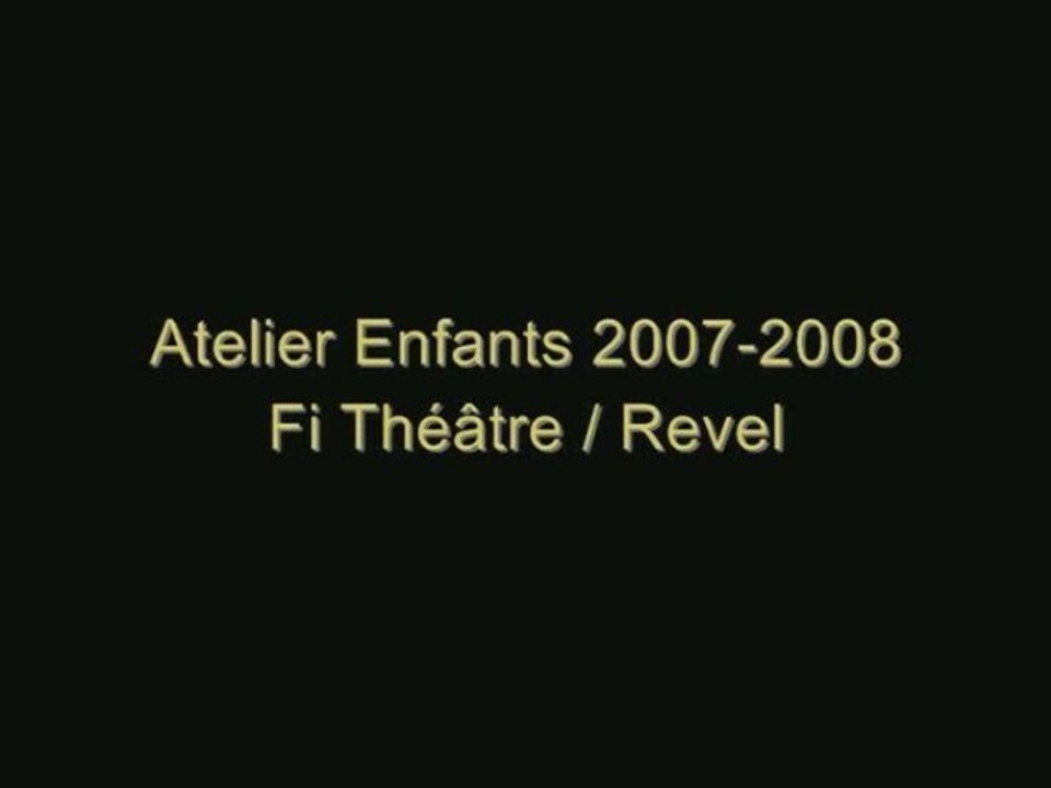 Fi Théâtre - Atelier enfants / Revel 2007-2008