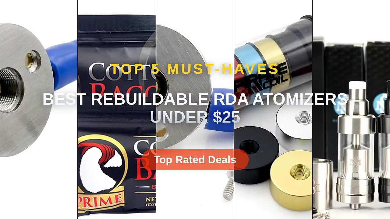 Best Rebuildable RDA Atomizers Under $25 - video Dailymotion