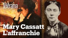 Mary Cassatt, la peintre qui « n’avait pas besoin de suivre les leçons d’un maître »
