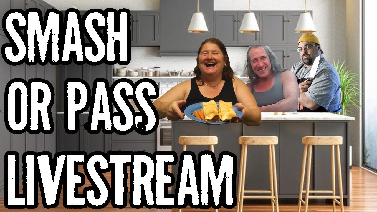 Smash or Pass Livestream: Internet’s Best and Worst Cooks - video ...