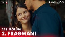Gönül Dağı 228. Bölüm 2. Fragmanı