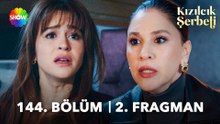Kızılcık Şerbeti 144. Bölüm 2. Fragmanı I "Senin burada ne işin var?"
