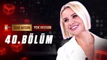 Esra Erol ile Var Mısın Yok Musun 40. Bölüm