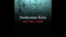 07 Derdiyoklar İkilisi - Salında Yürü