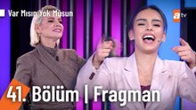 Esra Erol İle Var Mısın Yok Musun | 41. Bölüm Fragman