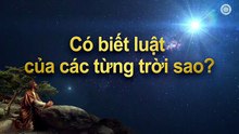 CÓ BIẾT LUẬT CỦA CÁC TỪNG TRỜI SAO?