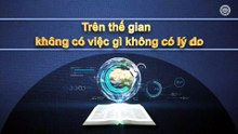 TRÊN THẾ GIAN KHÔNG CÓ VIỆC GÌ KHÔNG CÓ LÝ DO