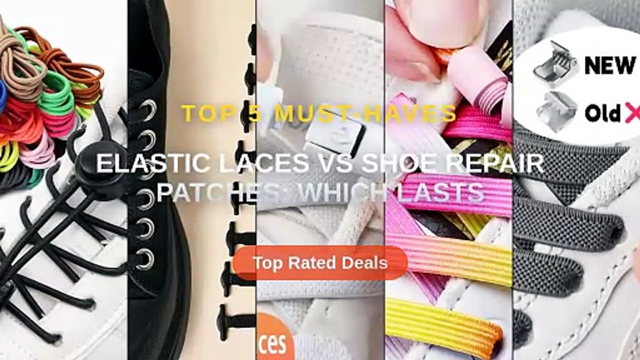 Elastic Laces vs Shoe Repair Patches: Which Lasts - video Dailymotion