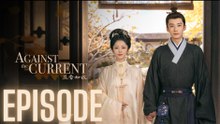 Ep 3 Against The Current (2026) | English Sub