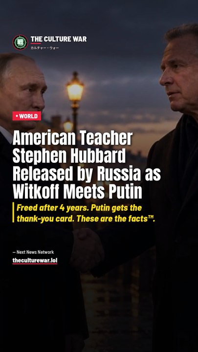 American Teacher Stephen Hubbard Released by Russia as Witkoff Meets ...