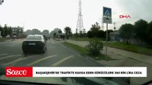 Başakşehir’de trafikte kavga eden sürücülere 360 bin lira ceza