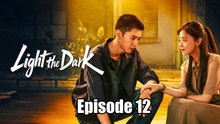 Light the Dark 2026 Episode 12 (English Subtitles)