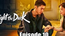 Light the Dark 2026 Episode 10 (English Subtitles)