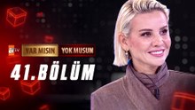 Esra Erol ile Var Mısın Yok Musun 41. Bölüm