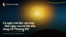 Cả ngày trải đầy vận may _ Một ngày của tôi bắt đầu cùng với Thượng Đế!