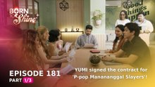 Born To Shine: YUMI signed the contract for 'P-pop Manananggal Slayers'! (Episode 181 - Part 1/3)