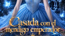 (Doblado) Casada con el mendigo emperador - Película Completa | Drama Romántico de Fantasía | Renacimiento, Identidad Oculta y Venganza