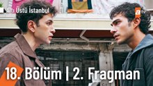 Altı Üstü İstanbul 18. Bölüm 2. Fragman | "Takımdan atılmakla kalmadın"