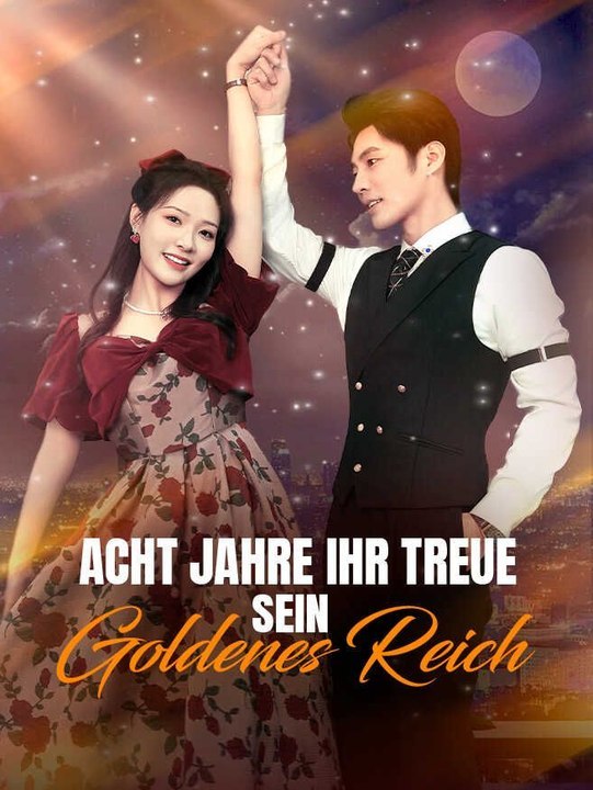 Acht jahre ihr treue sein goldenes reich teil 2/2 deutsch | ganzer film deutsch