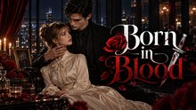 Born in Blood： All 30 Episodes Free