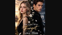 The Girl Who Forgot to Love Him： All Episodes Free