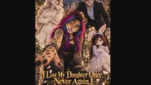 I Lost My Daughter Once. Never Again： All 30 Episodes Free
