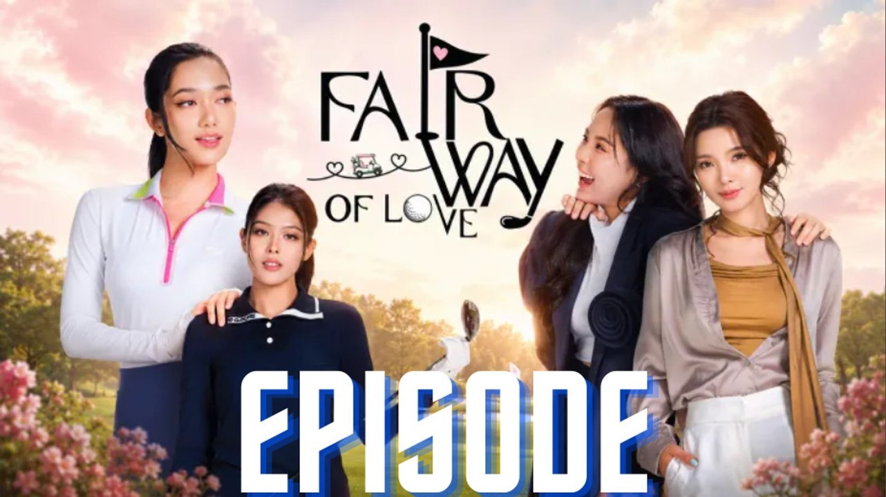 Fairway of Love Uncut Version Episode 5 - video Dailymotion