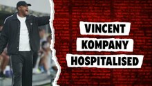 Vincent Kompany hospitalised