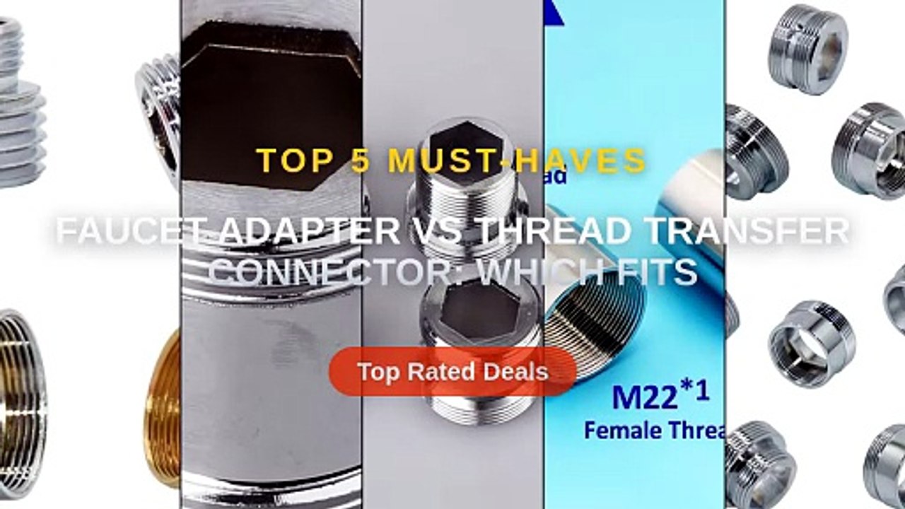 Faucet Adapter vs Thread Transfer Connector: Which Fits - Video Dailymotion
