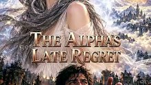 The Alpha's Late Regret Dailymotion | A Luna's Heartbreaking Sacrifice 💔