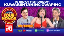 Your Honor: Eric Fructuoso, certified GWAPINGS at MATINIK sa fans at mga artista! (Full Episode 93)