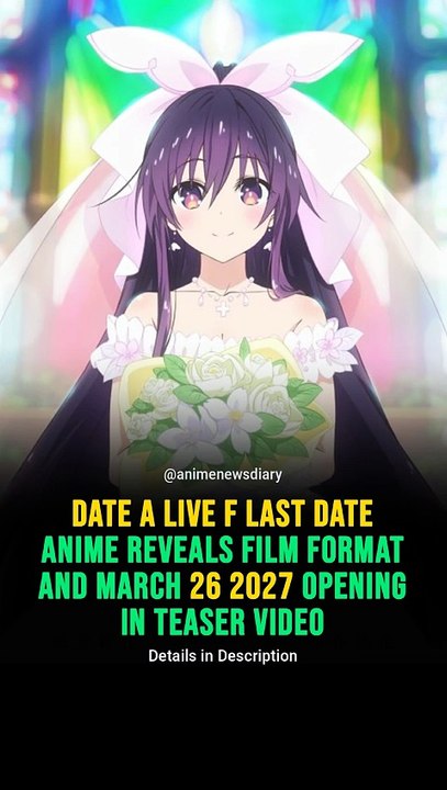 Date A Live F Last Date Anime Reveals Film Format and March 26 2027 ...